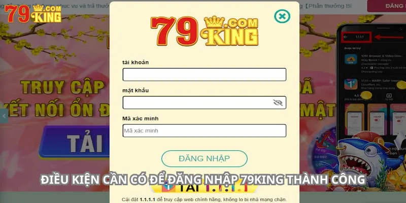 Điều Kiện Cần Có Để Đăng Nhập 79King Thành Công