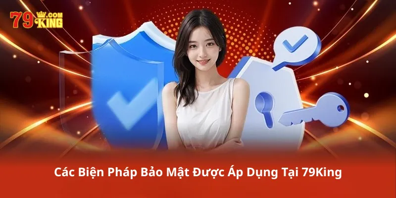 Các Biện Pháp Bảo Mật Được Áp Dụng Tại 79King