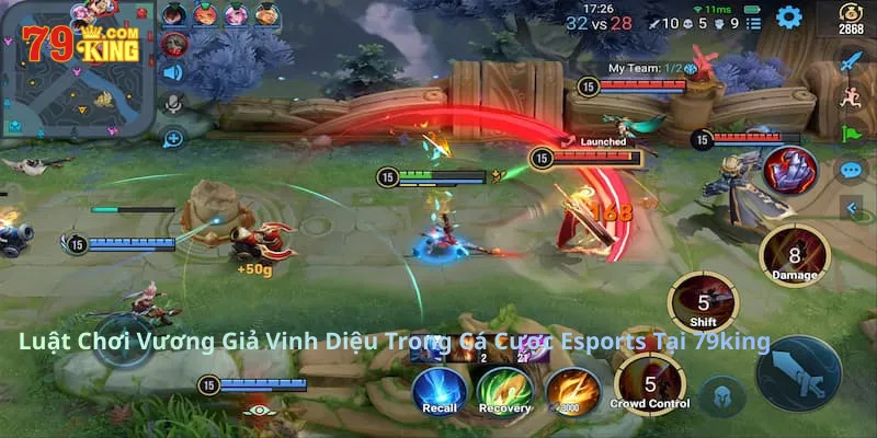Luật Chơi Vương Giả Vinh Diệu Trong Cá Cược Esports Tại 79king com